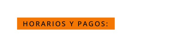 horarios y pagos